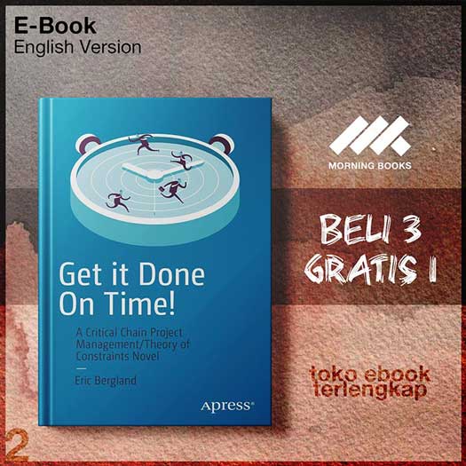 Get_it_Done_On_Time_A_Critical_Chain_Project_ManagementTheory_of_Constraints_Novel_by_Eric_Bergland.jpg