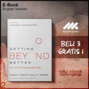 Getting_Beyond_Better_How_Social_Entrepreneurship_Works_by_Roger_Martin_Sally_Osberg.jpg Getting_Beyond_Better_How_Social_Entrepreneurship_Works_by_Roger_Martin_Sally_Osberg.jpg