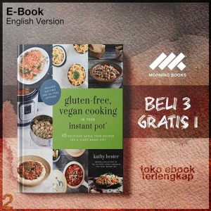 Gluten_Free_Vegan_Cooking_in_Your_Instant_Pot_65_Delicious_Whole_Food_Recipes_for_a_Plant_Based_Diet.jpg