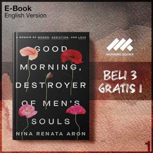 Good_Morning_Destroyer_of_Men_s_Souls_A_Memoir_of_Women_Addiction-Seri-2f.jpg