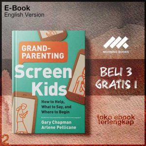 Grandparenting_Screen_Kids_How_to_Help_What_to_Say_Where_to_Begin_by_Gary_Chapman_Arlene.jpg