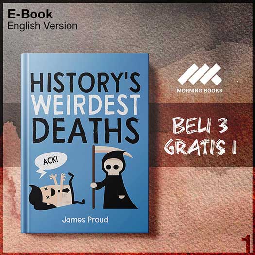 History’s Weirdest Deaths History’s Weirdest Ways to Die James Pro