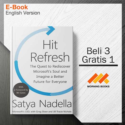Hit Refresh – The Quest to Rediscover Microsoft’s Soul and Imagine ...