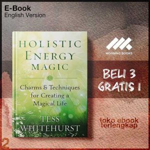 Holistic_energy_magic_charms_and_techniques_for_creating_a_magical_life_by_Whitehurst_Tess.jpg