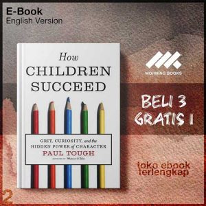 How_Children_Succeed_Grit_Curiosity_and_the_Hidden_Power_of_Character_by_Paul_Tough.jpg