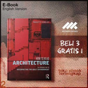 How_to_Read_Architecture_An_Introduction_to_Interpreting_the_Built_Environment_by_Paulette_Singley.jpg