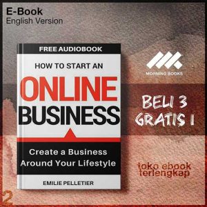 How_to_start_an_online_business_create_a_business_around_your_lifestyle_by_Pelletier_Emilie_Walsh_Jeff.jpg