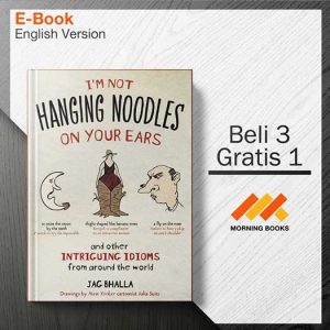 I_m_Not_Hanging_Noodles_on_Your_Ears_and_Other_Intriguing_Idioms_From_000001-Seri-2d.jpg