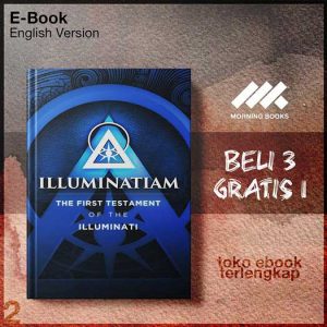Illuminatiam_The_First_Testament_Of_The_Illuminati_by_Illuminatiam.jpg Illuminatiam_The_First_Testament_Of_The_Illuminati_by_Illuminatiam.jpg