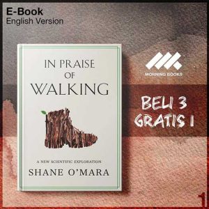 In_Praise_of_Walking_A_New_Scientific_Exploration_by_Shane_O_Mara-Seri-2f.jpg