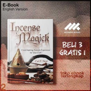 Incense_Magick_Create_Inspiring_Aromatic_Experiences_for_Your_Craft_by_Carl_F_Neal.jpg Incense_Magick_Create_Inspiring_Aromatic_Experiences_for_Your_Craft_by_Carl_F_Neal.jpg