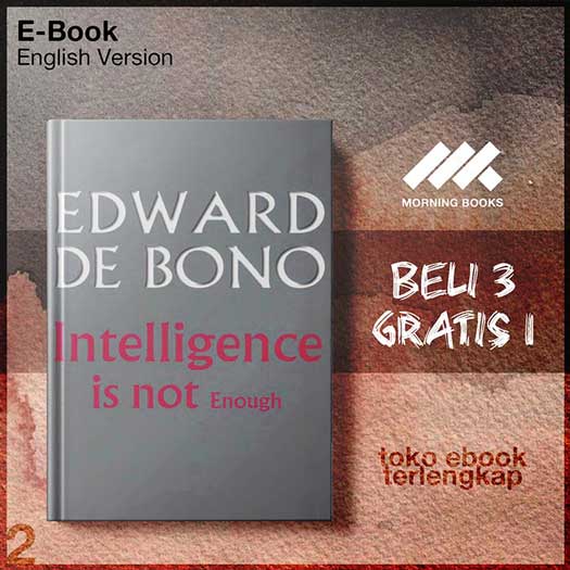 Intelligence_is_Not_Enough_By_Edward_De_Bono.jpg Intelligence_is_Not_Enough_By_Edward_De_Bono.jpg
