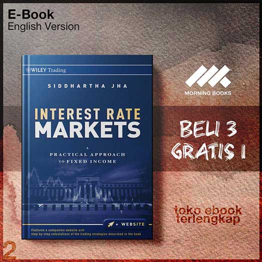 Interest Rate Markets A Practical Approach to Fixed Income – Morning Store