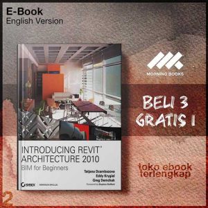 Introducing_Revit_Architecture_2010_BIM_for_Beginners_by_Tatjana_DzambazovaEddy_KrygielGreg_Demchak.jpg