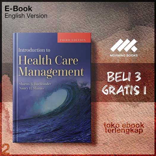 Introduction_to_Health_Care_Management_by_Sharon_B_Buchbinder_Nancy_H_Shanks.jpg Introduction_to_Health_Care_Management_by_Sharon_B_Buchbinder_Nancy_H_Shanks.jpg