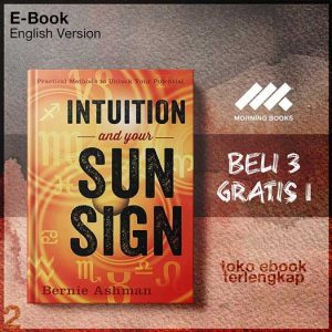 Intuition_and_your_sun_sign_practical_methods_to_unlock_your_potential_by_Ashman_Bernie.jpg Intuition_and_your_sun_sign_practical_methods_to_unlock_your_potential_by_Ashman_Bernie.jpg