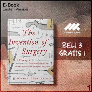 Invention_of_Surgery_A_History_of_Modern_Medicine_From_the_Renaissance_-Seri-2f.jpg