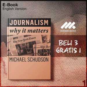 Journalism_Why_It_Matters_by_Michael_Schudson-Seri-2f.jpg