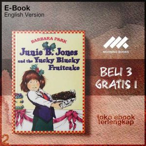 Junie_B_Jones_and_the_Yucky_Blucky_Fruitcake_by_Barbara_Park_Denise_Brunkus.jpg