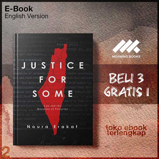 Justice_For_Some_Law_And_The_Question_Of_Palestine_by_Noura_Erakat.jpg