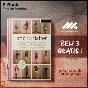 Knit_to_Flatter_The_Only_Instructions_Youll_Ever_Need_t_make_You_Look_Good_and_Feel_Great_by_Amy_Herzog_Karen.jpg