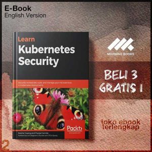 Learn_Kubernetes_Security_Securely_orchestrate_scale_and_manaces_in_Kubernetes_deployments_by.jpg Learn_Kubernetes_Security_Securely_orchestrate_scale_and_manaces_in_Kubernetes_deployments_by.jpg