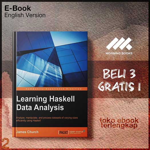 Learning_Haskell_data_analysis_analyze_manipulate_andrrying_sizes_efficiently_using_Haskell_by_Church_James.jpg Learning_Haskell_data_analysis_analyze_manipulate_andrrying_sizes_efficiently_using_Haskell_by_Church_James.jpg