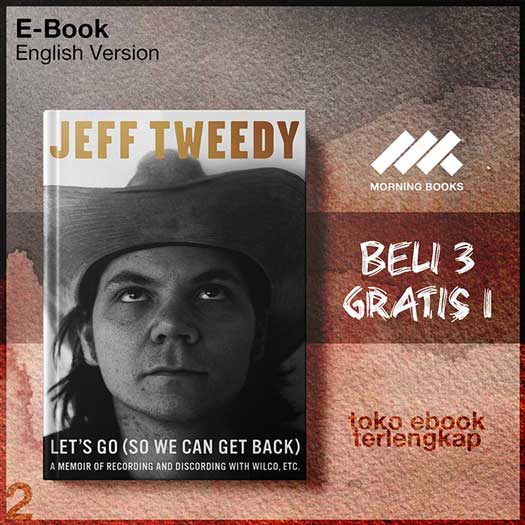 Lets_Go_So_We_Can_Get_Back_by_Tweedy_Jeff_Tweedy_Jeff_.jpg