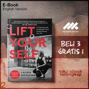 Lift_Yourself_A_Training_Guide_to_Getting_Fit_and_Feeling_Strong_for_Life_by_Laura_Hoggins.jpg Lift_Yourself_A_Training_Guide_to_Getting_Fit_and_Feeling_Strong_for_Life_by_Laura_Hoggins.jpg