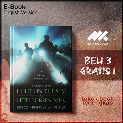 Lights_in_the_Sky_Little_Green_Men_A_Rational_Christian_Look_at_UFOs_and_Extraterrestrials_by_Hugh_Ross.jpg