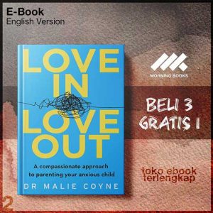 Love_In_Love_Out_A_Compassionate_Approach_to_Parenting_Your_Anxious_Child_by_Malie_Coyne.jpg