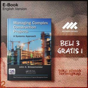 MANAGING_COMPLEX_CONSTRUCTION_PROJECTS_a_systems_approach_by_BRIESMEISTER_JOHN_K.jpg