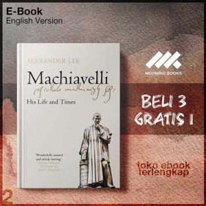 Machiavelli_His_Life_and_Times_by_Alexander_Lee.jpg