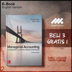 Managerial_Accounting_Creating_Value_in_a_Dynamic_ess_Environment_by_Ronald_WHilton_David_EPlatt.jpg