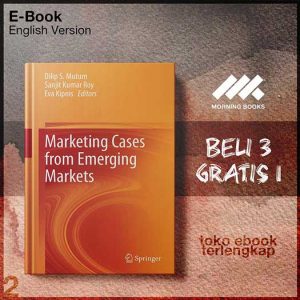 Marketing_Cases_from_Emerging_Markets_by_Dilip_S_Mutum_Dilip_Mutum_Sanjit_Kumar_Roy_Eva_Kipnis.jpg Marketing_Cases_from_Emerging_Markets_by_Dilip_S_Mutum_Dilip_Mutum_Sanjit_Kumar_Roy_Eva_Kipnis.jpg