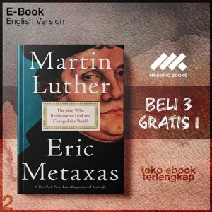Martin_Luther_The_Man_Who_Rediscovered_God_and_Changed_the_World_by_Eric_Metaxas.jpg