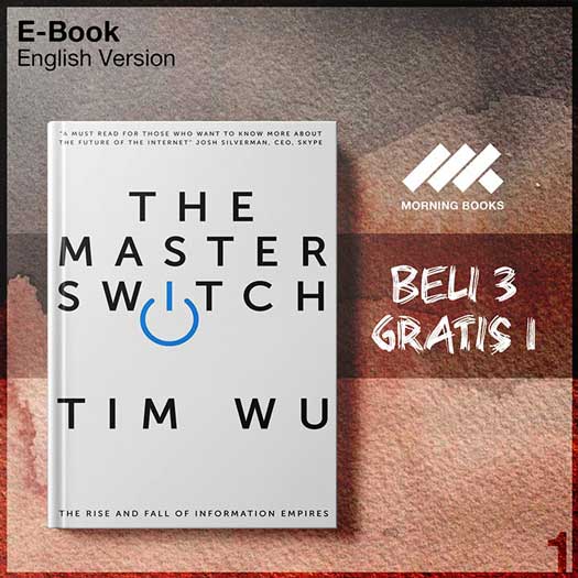 Master_Switch_The_Rise_and_Fall_of_Information_Empires_Tim_Wu_1_-Seri-2f.jpg