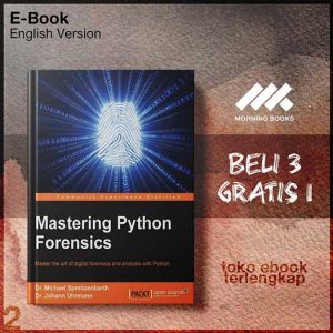 Mastering_Python_forensics_master_the_art_of_digital_foth_Python_by_Uhrmann_Johann_Spreitzenbarth_Dr_Michael.jpg Mastering_Python_forensics_master_the_art_of_digital_foth_Python_by_Uhrmann_Johann_Spreitzenbarth_Dr_Michael.jpg