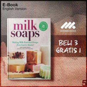 Milk_Soaps_35_Skin-Nourishing_Recipes_for_Making_Milk-Enriched_Soaps_from_Goat_to_Almond_000001-Seri-2f.jpg