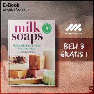 Milk_Soaps_35_Skin_Nourishing_Recipes_for_Making_Milk_Enriched_Soaps_from_Goat_to_Almond_000001-Seri-2f.jpg