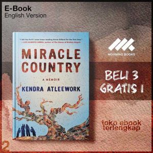Miracle_Country_A_Memoir_by_Kendra_Atleework.jpg