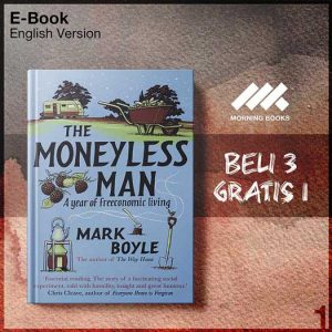 Moneyless_Man_A_Year_of_Freeconomic_Living_by_Mark_Boyle_The-Seri-2f.jpg