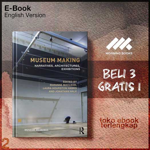 Museum_Making_NarrativesArchitecturesExhibitionuzanne_MacleodLaura_Hourston_HanksJonathan_Hale.jpg Museum_Making_NarrativesArchitecturesExhibitionuzanne_MacleodLaura_Hourston_HanksJonathan_Hale.jpg