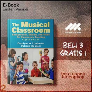 Musical_Classroom_Backgrounds_Models_and_Skills_for_Elementary_Teaching_8th_Edition_1_.jpg Musical_Classroom_Backgrounds_Models_and_Skills_for_Elementary_Teaching_8th_Edition_1_.jpg
