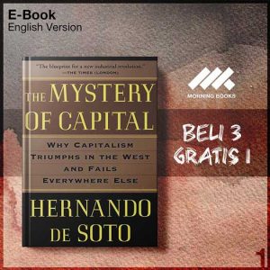 Mystery_of_Capital_Why_Capitalism_Triumphs_in_the_West_and_Fails_Every_The-Seri-2f.jpg