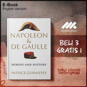 Napoleon_and_de_Gaulle_Heroes_History_by_Patrice_Gueniffey.jpg