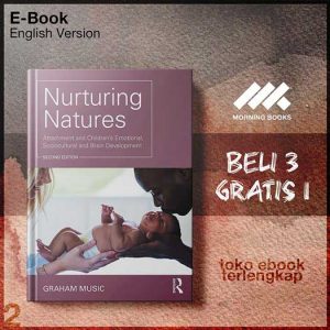 Nurturing_Natures_Attachment_and_Children_s_Emotionalural_and_Brain_Development_2nd_Edition_by_Graham_Music.jpg