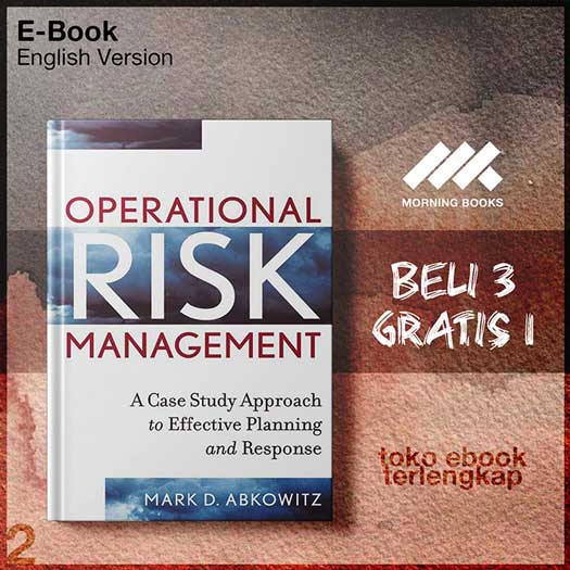 operational risk management a case study approach to effective planning and response