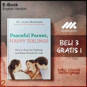 Peaceful_parent_happy_siblings_how_to_stop_the_fighting_and_raise_friends_for_life_by_Laura.jpg
