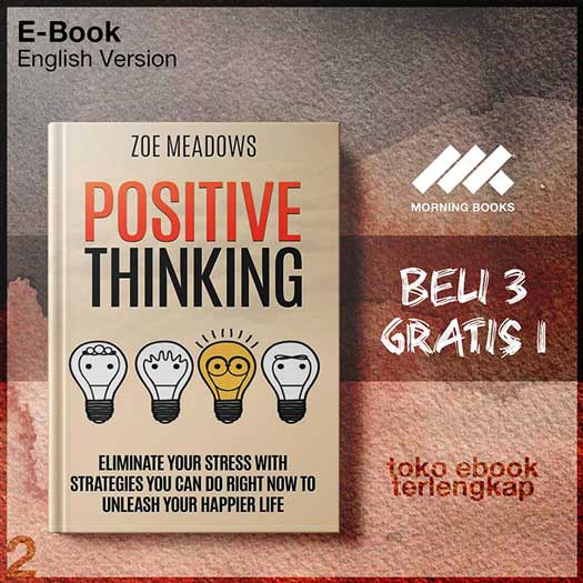 Positive_Thinking_Eliminate_Your_Stress_with_Strategies_You_Cano_Unleash_Your_Happier_Life.jpg